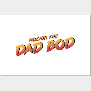 Rockin' the Dad Bod Posters and Art